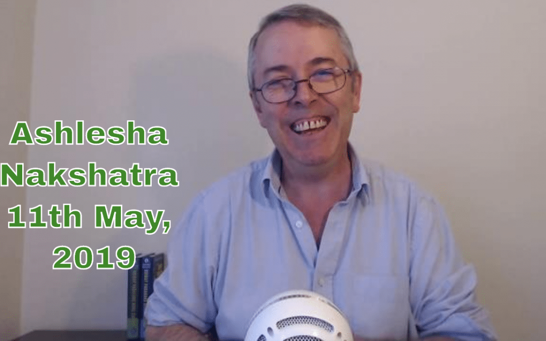 Ashlesha (Āśreṣāḥ) 11th May, 2019 – Apple Carts!
