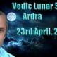 Vedic Lunar Scope Video - Ardra 23rd April, 2015
