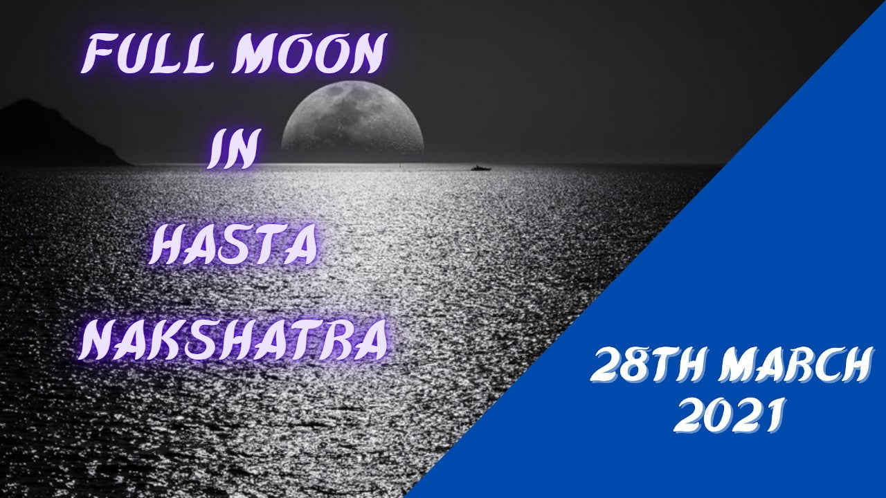 Keep Integrity! - Hasta Full Moon 28th March, 2021 Keep Integrity! - Hasta Full Moon 28th March, 2021