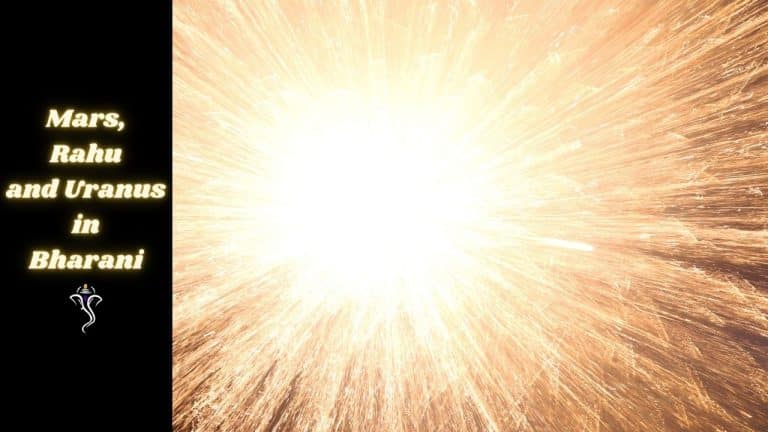 Mars Rahu and Uranus in Bharani