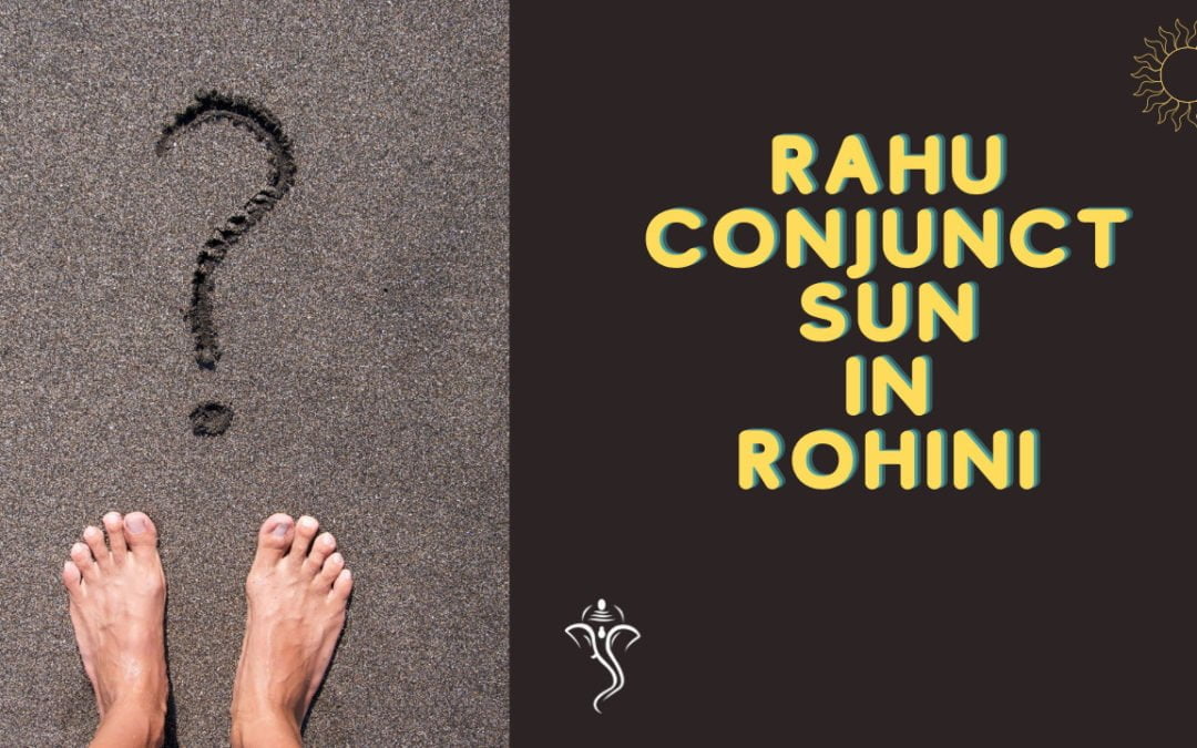 Rahu Conjuncts Sun