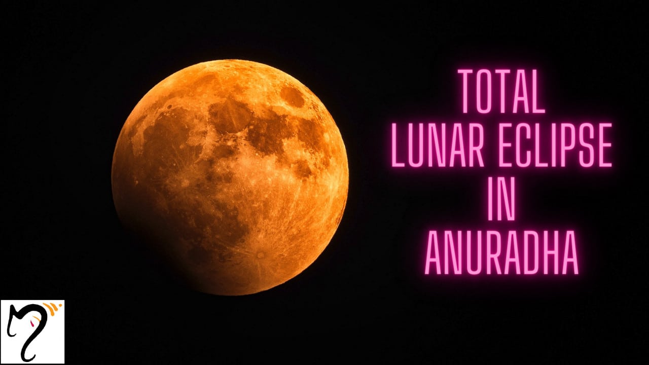 No Bypass! - Anuradha Total Lunar Eclipse 26th May, 2021 No Bypass! - Anuradha Total Lunar Eclipse 26th May, 2021