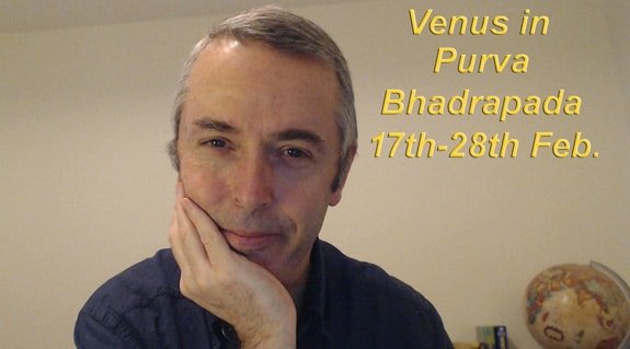 Venus in Purva Bhadrapada Nakshatra 17th-28th February, 2018