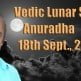 Vedic Lunar Scope Video - Anuradha 18th September, 2015 Vedic Lunar Scope Video - Anuradha 18th September, 2015