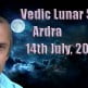 Vedic Lunar Scope Video - Ardra 14th July, 2015 Vedic Lunar Scope Video - Ardra 14th July, 2015