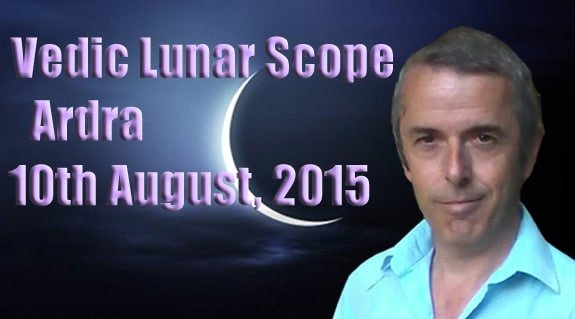 Vedic Lunar Scope Video - Ardra 10th August, 2015