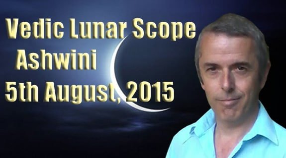 Vedic Lunar Scope Video - Ashwini 5th August, 2015