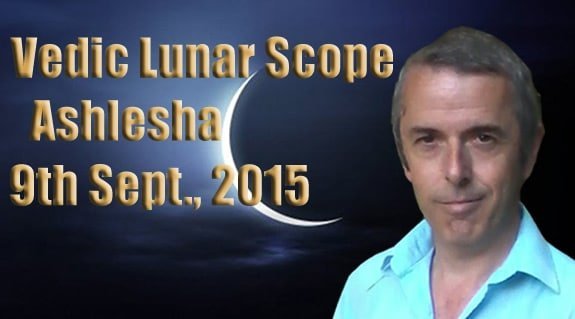 Vedic Lunar Scope Video - Ashlesha 9th September, 2015