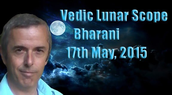 Vedic Lunar Scope Video - Bharani 17th May, 2015