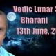 Vedic Lunar Scope Video - Bharani 13th June, 2015