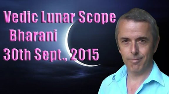 Vedic Lunar Scope Video - Bharani 30th September, 2015
