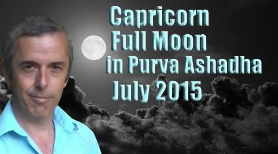 Capricorn Full Moon in Purva Ashadha July 2015