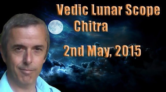 Vedic Lunar Scope Video - Chitra 2nd May, 2015