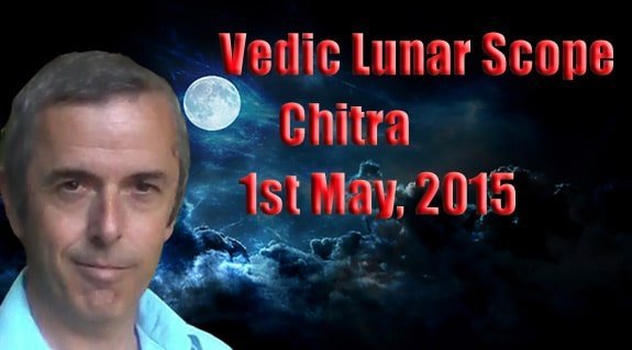 Vedic Lunar Scope Video - Chitra 1st May, 2015