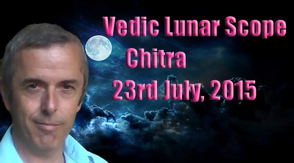 Vedic Lunar Scope Video - Chitra 23rd July, 2015