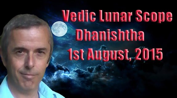 Vedic Lunar Scope Video - Dhanishtha 1st August, 2015