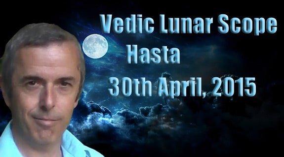 Vedic Lunar Scope Video - Hasta 30th April, 2015