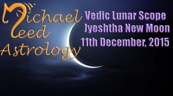 Vedic Lunar Scope Video - Jyeshtha New Moon 11th December, 2015