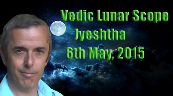 Vedic Lunar Scope Video - Jyeshtha 6th May, 2015