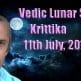 Vedic Lunar Scope Video - Krittika 11th July, 2015