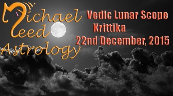 Vedic Lunar Scope Video - Krittika 22nd December, 2015