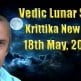 Vedic Lunar Scope Video - Krittika New Moon 18th May, 2015 Vedic Lunar Scope Video - Krittika New Moon 18th May, 2015