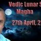 Vedic Lunar Scope Video - Magha 27th April, 2015