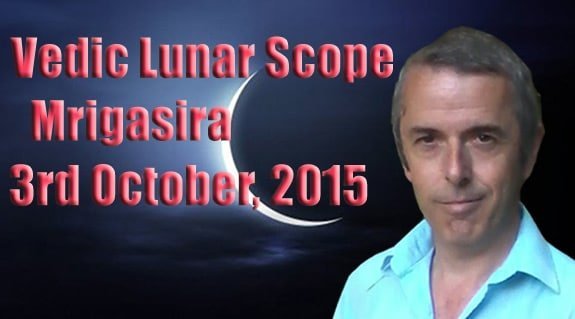 Vedic Lunar Scope Video - Mrigasira 3rd October, 2015