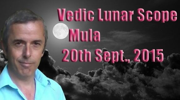 Vedic Lunar Scope Video - Mula 20th September, 2015