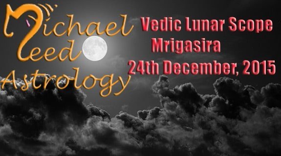 Vedic Lunar Scope Video - Mrigasira 24th December, 2015