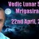 Vedic Lunar Scope Video - Mrigasira 22nd April, 2015 Mrigasira 22nd April, 2015