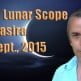 Vedic Lunar Scope Video - Mrigasira 5th September, 2015 Vedic Lunar Scope Video - Mrigasira 5th September, 2014