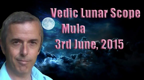 Vedic Lunar Scope Video - Mula 3rd June, 2015