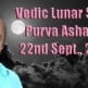 Vedic Lunar Scope Video - Purva Ashadha 22nd September, 2015 Vedic Lunar Scope Video - Purva Ashadha 22nd September, 2015
