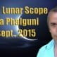 Vedic Lunar Scope Video - Purva Phalguni 12th September, 2015