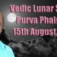 Vedic Lunar Scope Video - Purva Phalguni 15th August, 2015