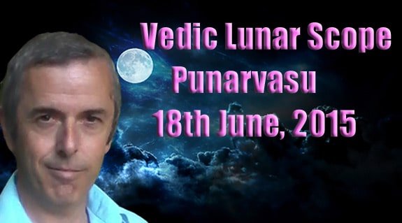 Vedic Lunar Scope Video - Punarvasu 18th June, 2015