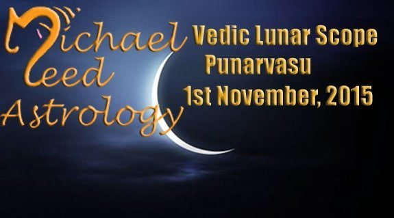 Vedic Lunar Scope Video - Punarvasu 1st November, 2015