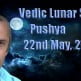Vedic Lunar Scope Video - Pushya 22nd May, 2015
