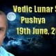 Vedic Lunar Scope Video - Pushya 19th June, 2015