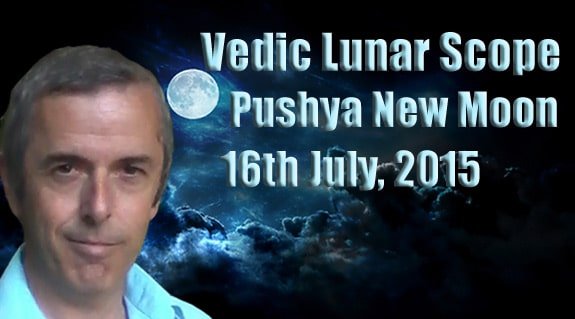 Vedic Lunar Scope Video - Pushya New Moon 16th July, 2015