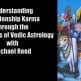 Understanding Relationship Karma through the Nakshatras of Vedic Astrology