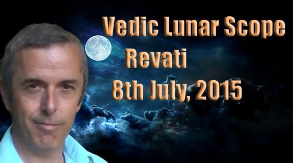 Vedic Lunar Scope Video - Revati 8th July, 2015