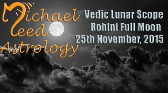 Vedic Lunar Scope Video - Gemini Full Moon in Rohini 25th November, 2015