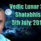 Vedic Lunar Scope Video - Shatabhisha 5th July, 2015