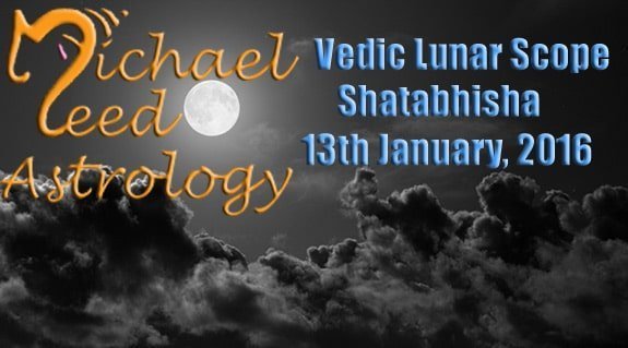 Vedic Lunar Scope Video - Shatabhisha 13th January, 2016