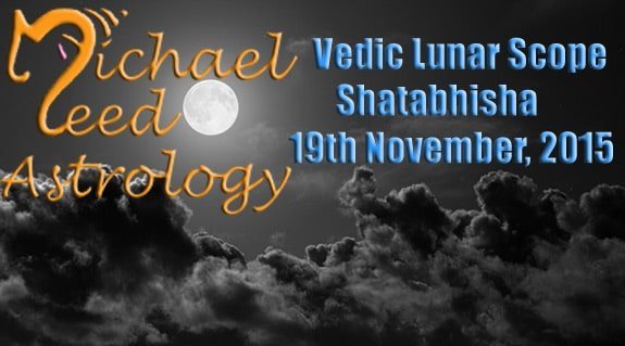 Vedic Lunar Scope VIdeo - Shatabhisha 19th November, 2015