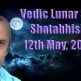 Vedic Lunar Scope Video - Shatabhisha 12th May, 2015 Vedic Lunar Scope Video - Shatabhisha 12th May, 2015