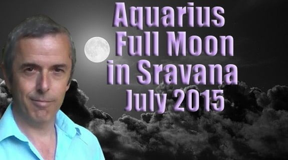 Aquarius Full Moon in Sravana 31st July, 2015