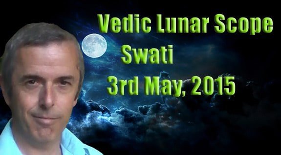 Vedic Lunar Scope Video - Swati 3rd May 2015